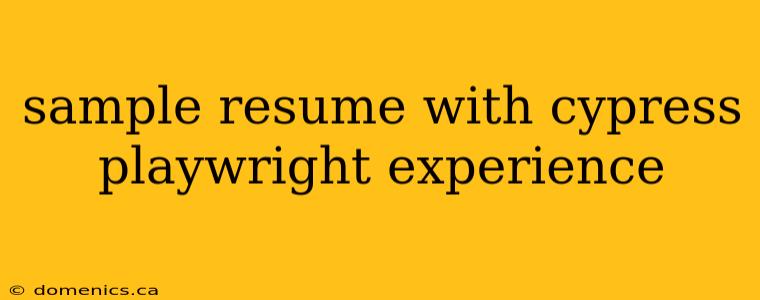 sample resume with cypress playwright experience