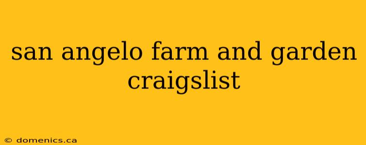 san angelo farm and garden craigslist