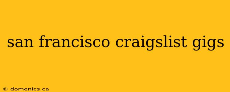 san francisco craigslist gigs