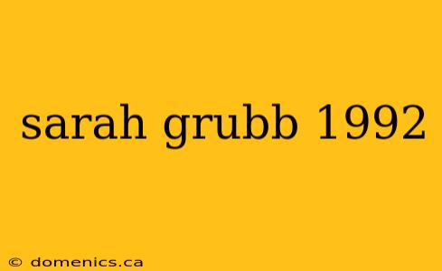 sarah grubb 1992