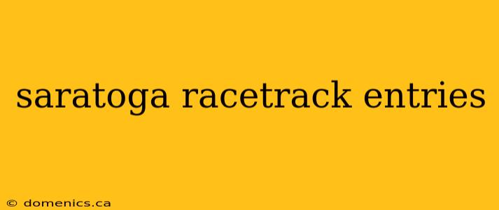 saratoga racetrack entries