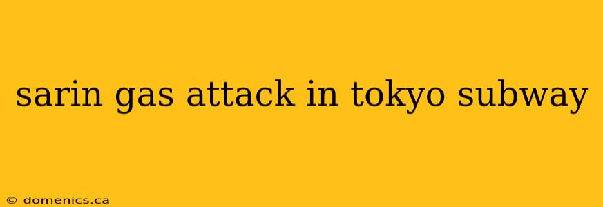 sarin gas attack in tokyo subway