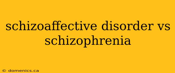 schizoaffective disorder vs schizophrenia