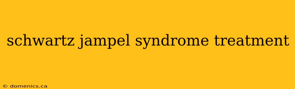 schwartz jampel syndrome treatment