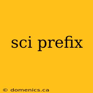 sci prefix