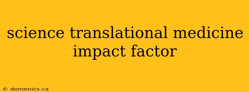 science translational medicine impact factor