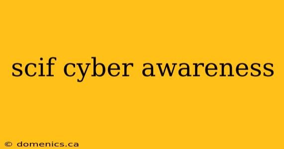 scif cyber awareness