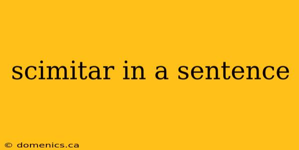 scimitar in a sentence