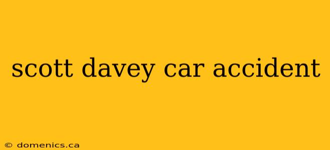 scott davey car accident