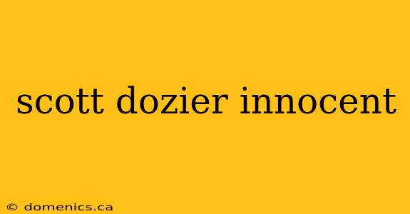 scott dozier innocent
