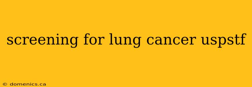 screening for lung cancer uspstf