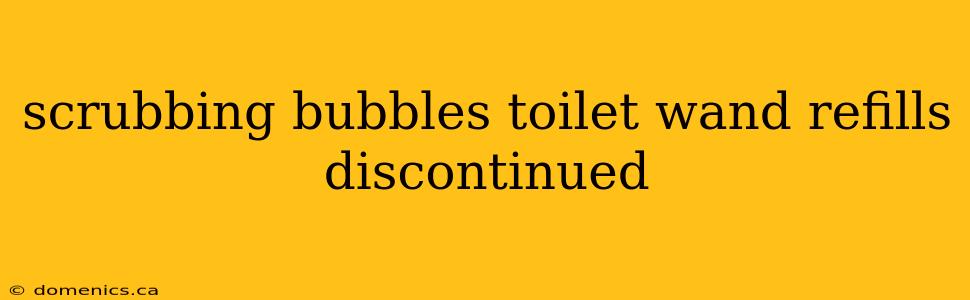 scrubbing bubbles toilet wand refills discontinued