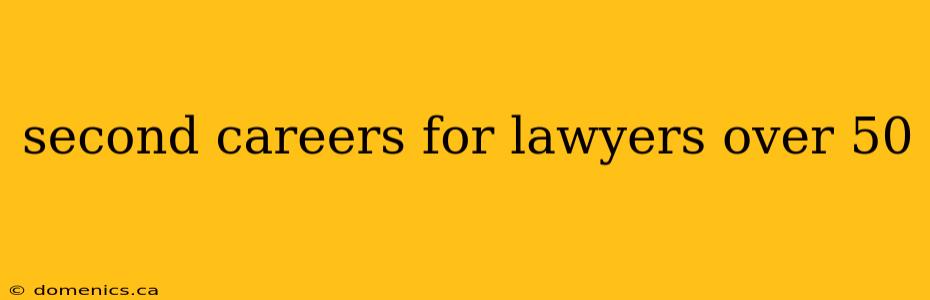 second careers for lawyers over 50