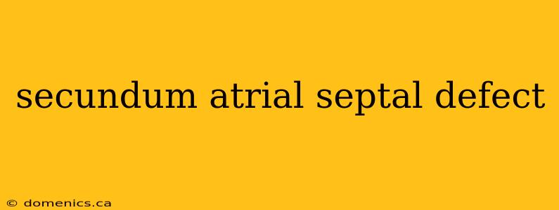 secundum atrial septal defect