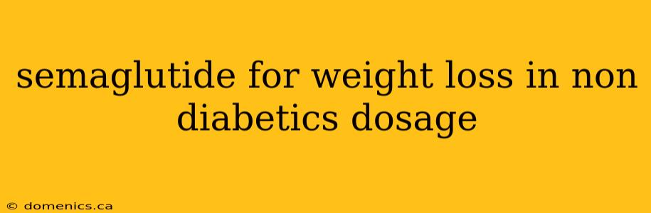 semaglutide for weight loss in non diabetics dosage