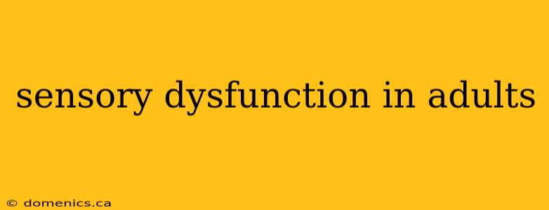 sensory dysfunction in adults