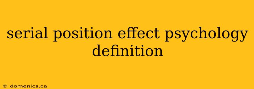 serial position effect psychology definition