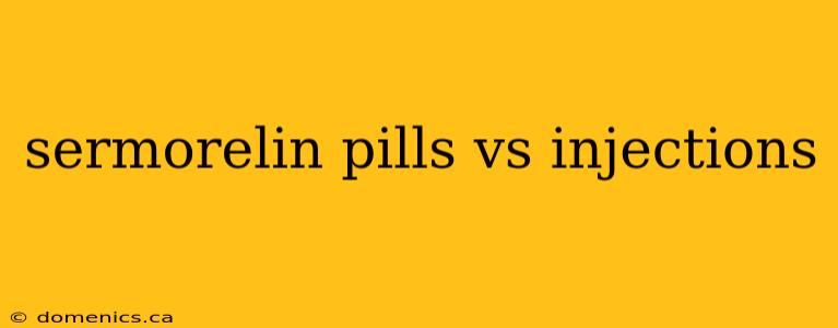 sermorelin pills vs injections