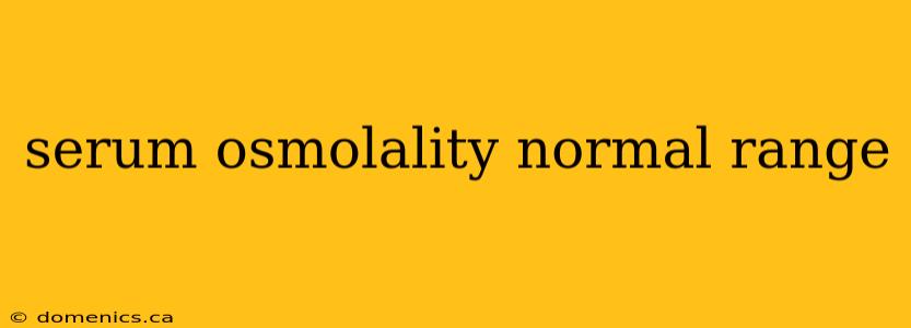 serum osmolality normal range