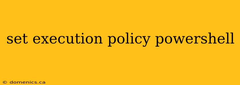 set execution policy powershell