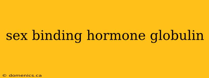 sex binding hormone globulin