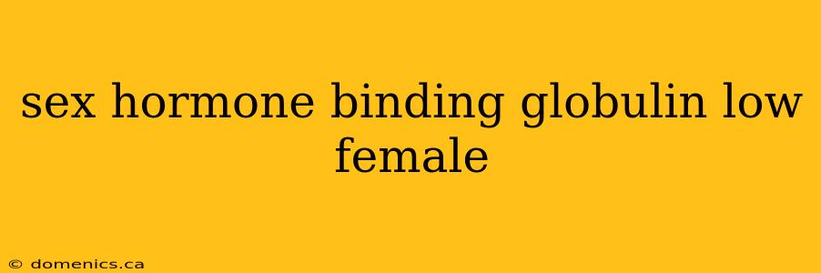 sex hormone binding globulin low female