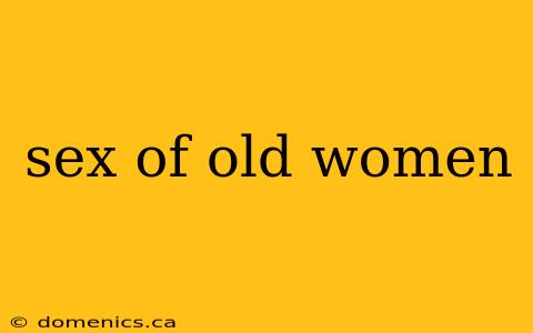 sex of old women