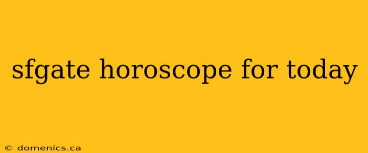 sfgate horoscope for today