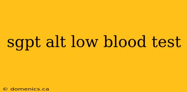 sgpt alt low blood test