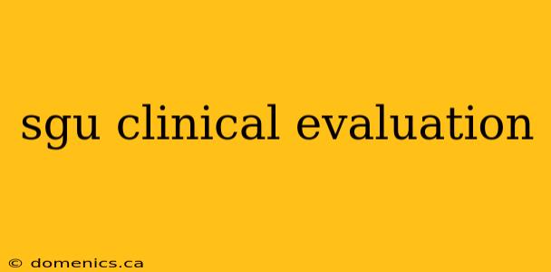 sgu clinical evaluation