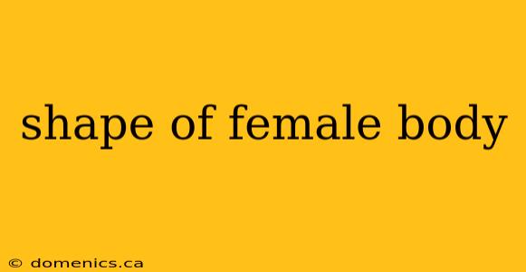 shape of female body