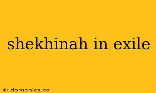 shekhinah in exile