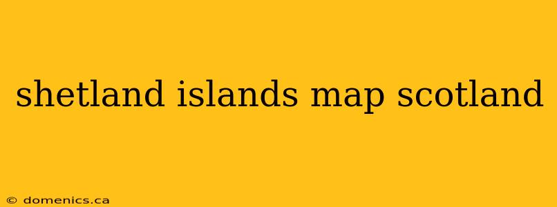 shetland islands map scotland