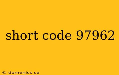 short code 97962