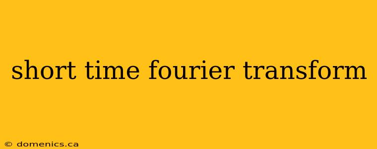 short time fourier transform