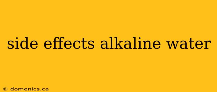 side effects alkaline water