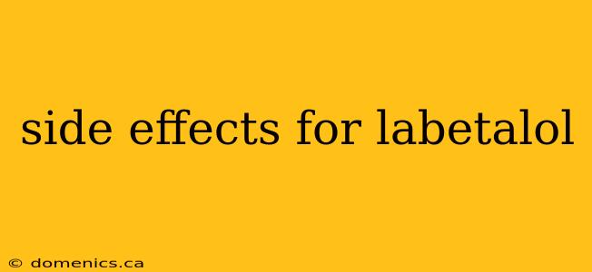 side effects for labetalol