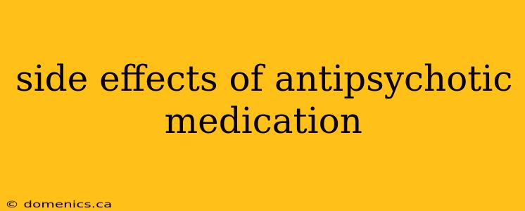 side effects of antipsychotic medication