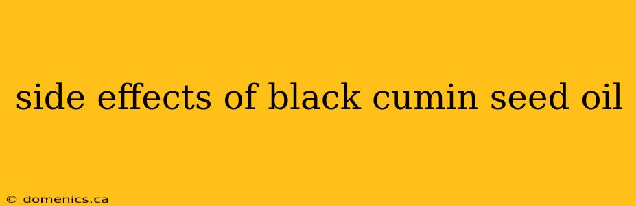 side effects of black cumin seed oil