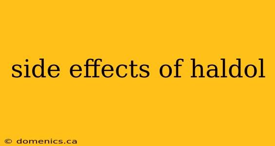 side effects of haldol