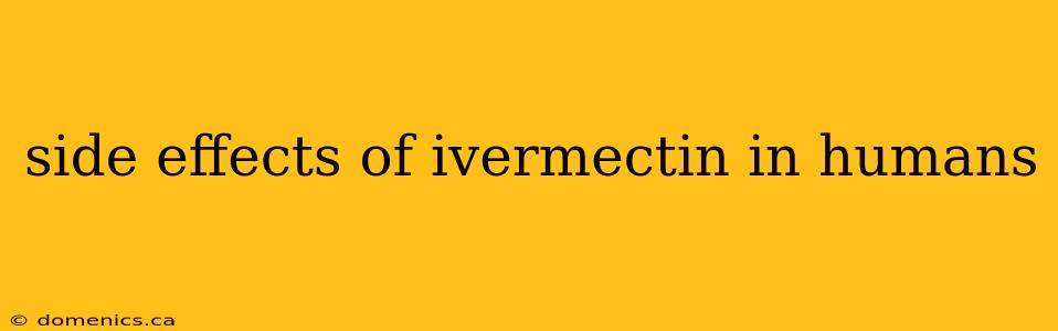 side effects of ivermectin in humans