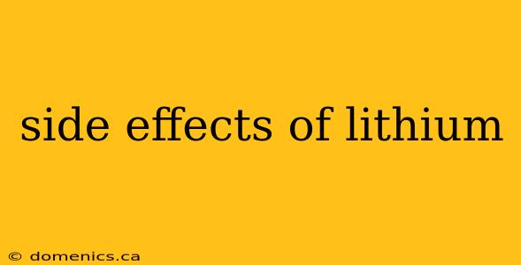 side effects of lithium