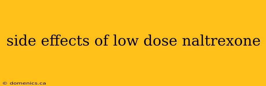 side effects of low dose naltrexone