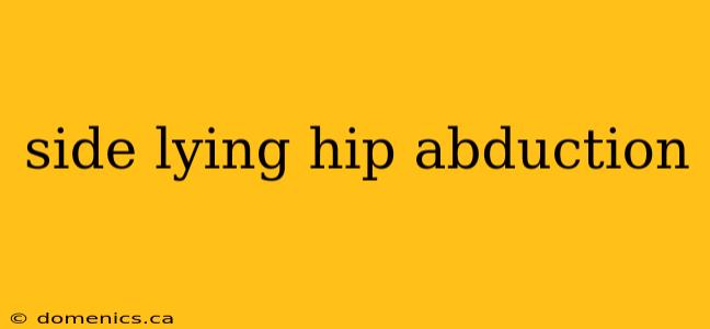 side lying hip abduction