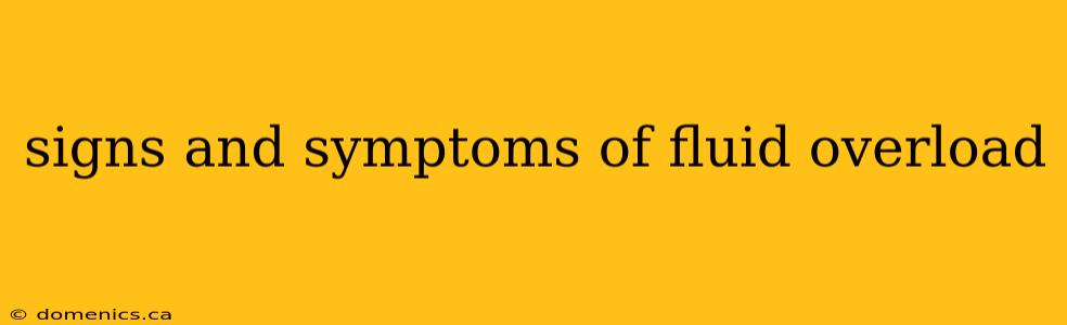 signs and symptoms of fluid overload