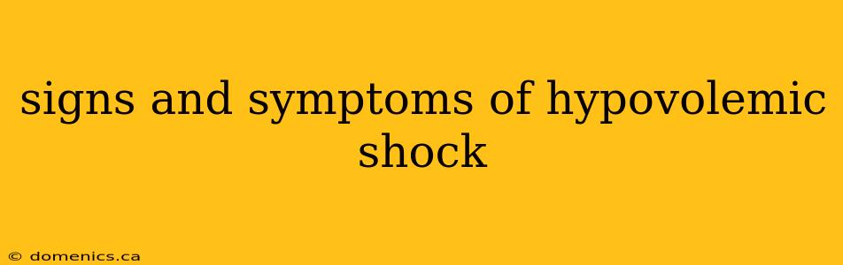 signs and symptoms of hypovolemic shock