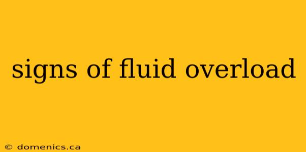 signs of fluid overload