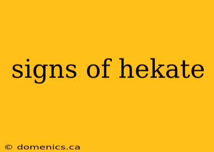 signs of hekate