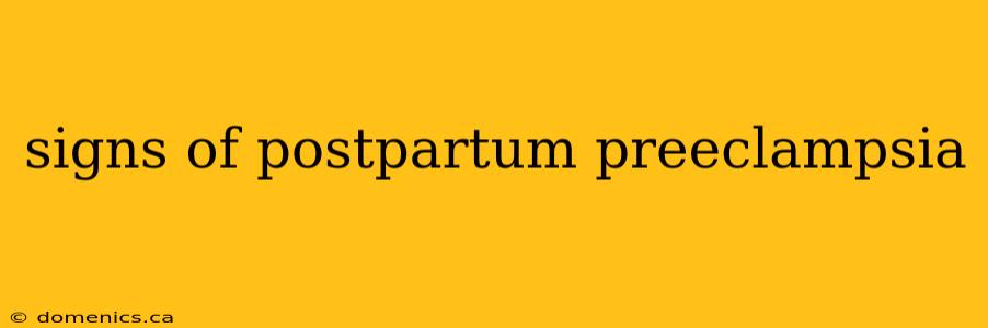 signs of postpartum preeclampsia