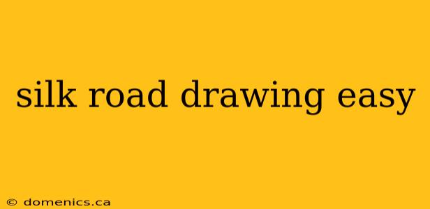 silk road drawing easy